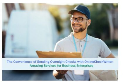 the-convenience-of-sending-overnight-checks-with-onlinecheckwriter:-amazing-services-for-business-enterprises